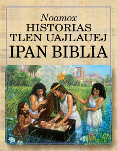 Noamox historias tlen uajlauej ipan Biblia