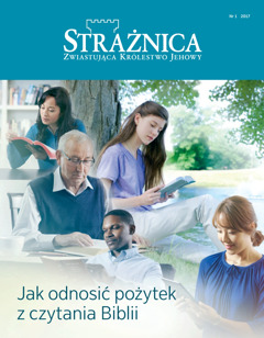 Strażnica nr 1 z roku 2017 | Jak odnosić pożytek z czytania Biblii