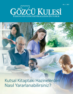 Gözcü Kulesi No. 1 2017 | Kutsal Kitaptaki Hazinelerden Nasıl Yararlanabilirsiniz?