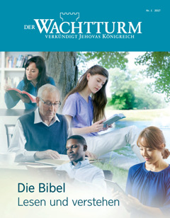 Wachtturm Nr. 1/2017 | Die Bibel: Lesen und verstehen