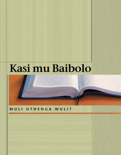 Kasi mu Baibolo Muli Uthenga Wuli?