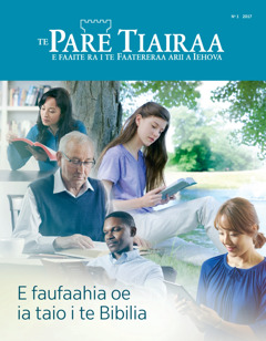 Te Pare Tiairaa No 1 2017 | E faufaahia oe ia taio i te Bibilia