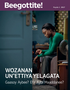 Beegottite! Paydo 1 2017 | Wozanan Unˈˈettiya Yelagata​—⁠Gaasoy Aybee? Eta Waati Maaddanee?