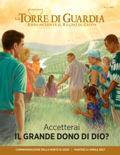 La Torre di Guardia, n. 2 2017 | Accetterai il grande dono di Dio?