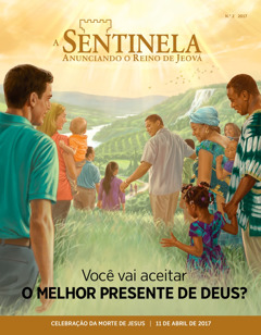 A Sentinela nu 2 di 2017 | Você Vai Aceitar o Melhor Presente de Deus?