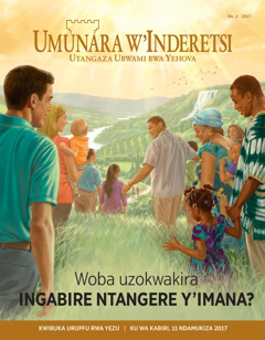 Umunara w’Inderetsi No. 2 2017 | Woba uzokwakira ingabire ntangere y’Imana?