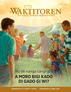 A Waktitoren nr. 2 2017 | Yu de nanga tangi gi a moro bigi kado di Gado gi wi?