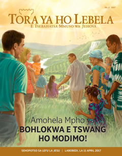 Tora ya ho Lebela No. 2 2017 | Na o Tla Amohela Mpho ya Bohlokwa ka ho Fetisisa e Tswang ho Modimo?