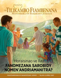 Ny Tilikambo Fiambenana No. 2 2017 | Horaisinao ve Ilay Fanomezana Tsara Indrindra Nomen’​Andriamanitra?