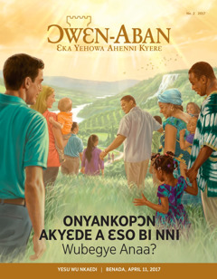 Ɔwɛn-Aban No. 2 2017 | Onyankopɔn Akyɛde a Ɛso Bi Nni Wubegye Anaa?