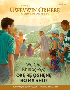 Uwevwin Orhẹrẹ Ukeri 2 2017 | Wo Che Rhiabọreyọ Okẹ rẹ Ọghẹnẹ rọ Ma Rho?