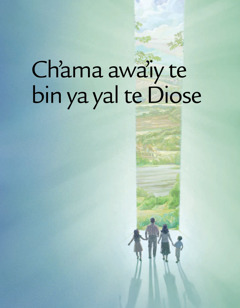 Chʼama awaʼiy te bin ya yal te Diose