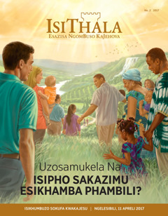 IsiThala. 2 2017 | Uzosamukela Na Isipho SakaZimu Esikhamba Phambili?