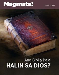 Magmata! Num. 3 2017 | Ang Biblia Bala Halin sa Dios?