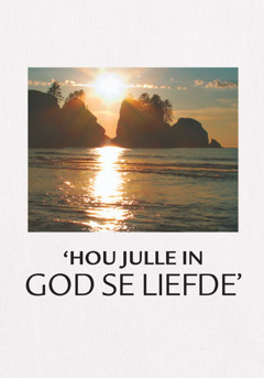 ‘Hou julle in God se liefde’