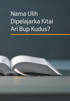 Nama Ulih Dipelajarka Kitai Ari Bup Kudus?