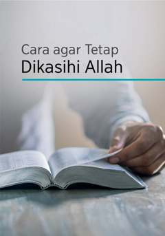 Cara agar Tetap Dikasihi Allah