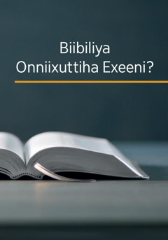 Biibiliya Onniixuttiha Exeeni?