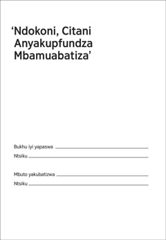 ‘Ndokoni, Citani Anyakupfundza Mbamuabatiza’