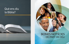 El llibre Què ens diu la Bíblia? i el fullet Bones notícies de part de Déu