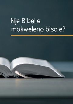 Kalati ‘Nje Bibe̱l e mokwe̱le̱no̱ biso̱ e?’