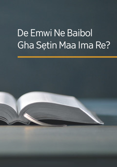 Ebe na tiẹre ‘De Emwi Ne Baibol Gha Sẹtin Maa Ima Re?’