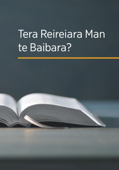 Te boki ae ‘Tera Reireiara Man te Baibara?’