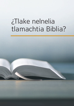 Amochtli: ¿Tlake nelnelia tlamachtia Biblia?