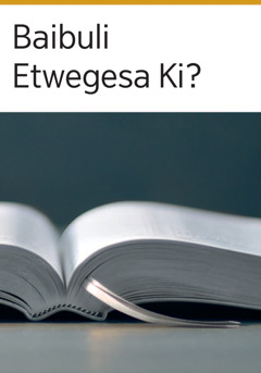 Akatabu ‘Baibuli Etwegesa Ki?’