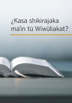 Tü karaloʼutakat ¿Kasa shikirajaaka maʼin tü Wiwüliakat?