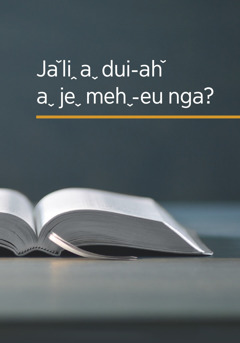 ‘Jaˇliꞈ aˬ dui˗ahˇ aˬ jeˬ mehˬ˗eu nga?’ lehˇ ehˇ˗eu paˇ dmˬ