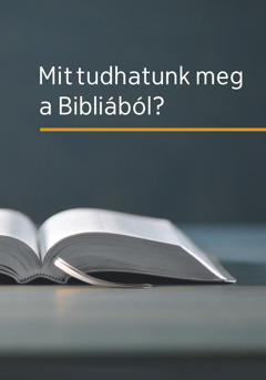 A „Mit tudhatunk meg a Bibliából?” című könyv.