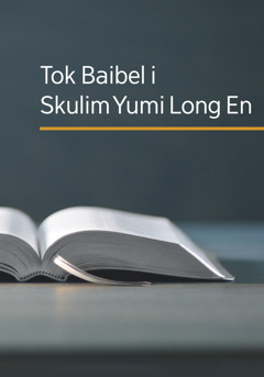 Buk ‘Tok Baibel i Skulim Yumi Long En?’