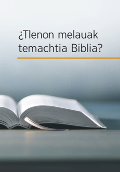 Amoxtli ¿Tlenon melauak temachtia Biblia?