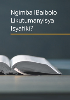 Ibuku ilyakuti ‘Ngimba IBaibolo Likutumanyisya Isyafiki?’