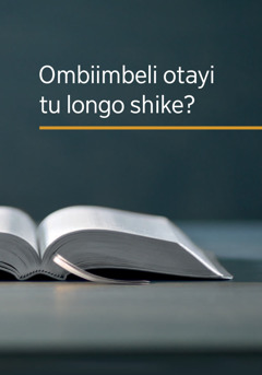 Embo ‘Ombiimbeli otayi tu longo shike?’ nosho wo okambo ‘Kala ho pulakene kuKalunga opo wu kale nomwenyo sigo aluhe.’