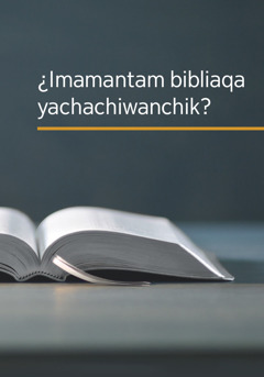 ¿Imamantam bibliaqa yachachiwanchik? niq qillqa