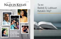 Bok eo ‘Ta eo Baibõl̦ Ej Lukkuun Katakin Kõj?’ im ‘Naan in Keeañ’ No. 3 2020.