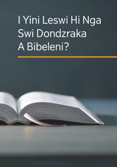 Buku ledzri liki ‘I Yini Leswi Hi Nga Swi Dondzraka A Bibeleni?’