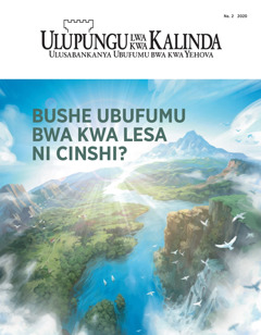 ‘Ulupungu lwa kwa Kalinda’ Na. 2 2020 ulutila ‘Bushe Ubufumu bwa kwa Lesa ni Cinshi?’