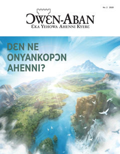 ‘Ɔwɛn-Aban’ No. 2 2020 no, n’asɛntsir nye, ‘Dɛn Ne Onyankopɔn Ahenni?’