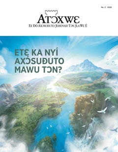 ‘Atɔxwɛ’ No. 2 2020 tɔn sín xóta: ‘Etɛ ka Nyí Axɔ́suɖuto Mawu Tɔn?’