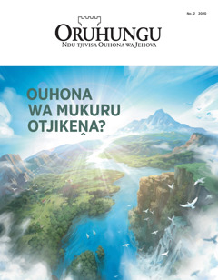 ‘Oruhungu’ No. 2 2020 repu ndi ‘Ouhona wa mukuru otjikeṋa?’