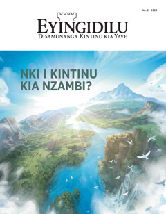 ‘Eyingidilu’ No. 2 2020 dina yo ntu a diambu, ‘Nki i Kintinu kia Nzambi?’