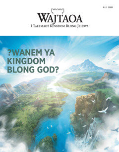 Taetel blong ‘Wajtaoa’ N. 2 2020, ‘?Wanem Ya Kingdom Blong God?’