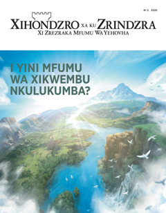 ’Xihondzro Xa Ku Zrindzra’ N.° 2 xa 2020 lexi nga ni nhlokomhaka leyi liki ‘I Yini Mfumu Wa Xikwembu Nkulukumba?’