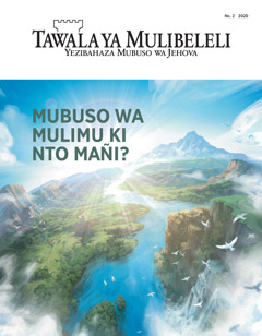 ‘Tawala ya Mulibeleli’ ya nyangela ya No. 2 2020 yenani toho ya taba yeli ‘Mubuso wa Mulimu ki Nto Mañi?’