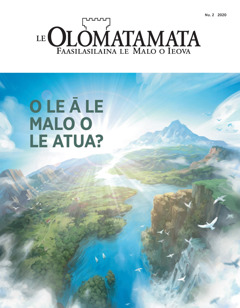 ʻLe Olomatamata’ Nu. 2 2020 o loo faamatuaina ʻO le ā le Malo o le Atua?’