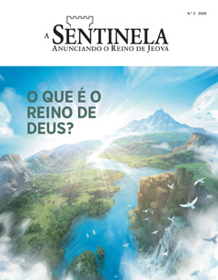 ‘A Sentinela’, número 2 de 2020, com o título ‘O que é o Reino de Deus?’