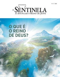 ‘A Sentinela’ N.º 2 de 2020 com o tema ‘O que é o Reino de Deus?’